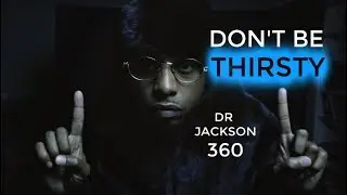 Dr Jackson 360  - Don't be THIRSTY   [Official Music Video] #hustlegod #dontbethirsty
