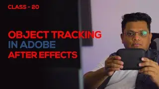 Object Tracking in Adobe After Effects - Class 20 - Hindi and Urdu