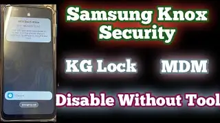 Samsung Knox Security KG Lock MDM Disable | Without Tool