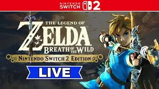 The Legend Of Zelda: Breath Of The Wild | Live Playthrough | Nintendo Switch 2