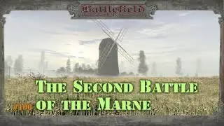 Battlefield 1918 - #106 The Second Battle of the Marne /// Прохождение