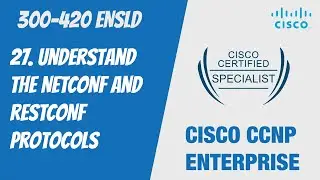 27. Understand the NETCONF and RESTCONF protocols