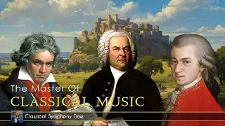 The best of classical music is Mozart, Beethoven, Bach, Chopin, ...to Relax, Study, Sleep, Work