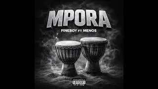 Fineboy Ft  Menos - Mpora Official Audio)
