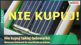 Ładowarki solarne to ściema!