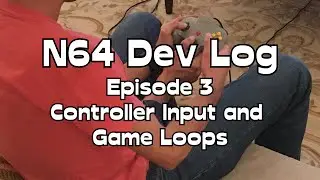 N64 Dev Log #3 - Controller + Game Loop