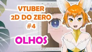 【 VTUBER 2D DO ZERO 】 Parâmetros e olhos no Live2D Cubism #4