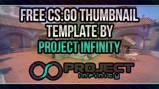 FREE CS:GO THUMBNAIL TEMPLATE + DOWNLOAD (CS:GO CHEAT THUMBNAIL BY PROJECT INFINITY)