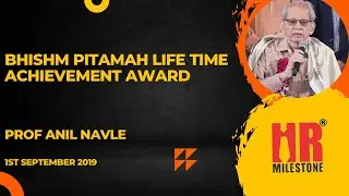 Prof Anil Navle falicited with Bhisma Pitamah Life Time Achievement #award by @HRMilestone 2022