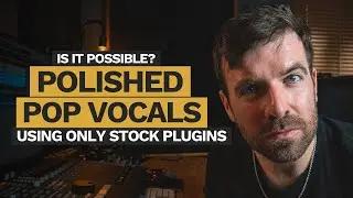 Polished Pop Vocals in Logic Pro - 100% Stock Plugins