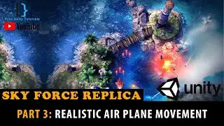 Realistic Air Plane Movement: Sky force plane shooter Replica in Unity 3D (E03)