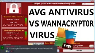AVG Antivirus VS Wannacrypt0r Ransomware Virus!