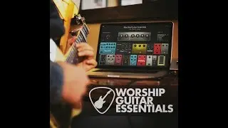 Worship Guitar Essentials For MainStage 3