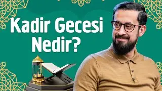 Kadir Gecesi Nedir? | Mehmet Yıldız 