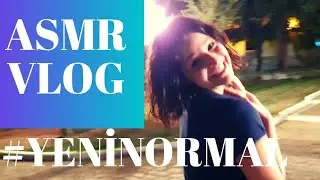 Yeni Normalde Akşam Dışarı Çıkmak 🤸🏻‍♀️ | ASMR Türkçe VLOG