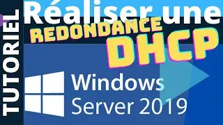 CONFIGURER UNE REDONDANCE DHCP SUR WINDOWS SERVER 2019