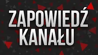 Zapowiedź kanału.