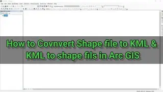 Arc GIS Tutorial | How to convert Shape file KML & KML to shape file in Arc GIS | Conversion KML