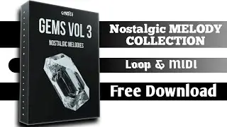Cymatics Gems Vol 3 Nostalgic Melodies Sample Pack free Download ( Loops and Midi )