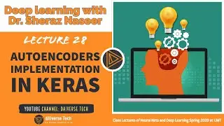 Lec 28 : Implementing Autoencoders in Keras using Colab