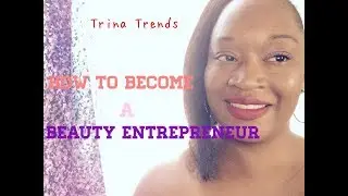 How to Become a Beauty Entrepreneur?