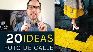 20 IDEAS for STREET PHOTOGRAPHY (Street Photography) - OSCARENFOTOS