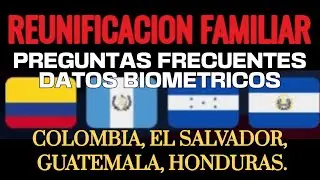 REUNIFICACION FAMILIAR PREGUNTAS FRECUENTES HUELLAS BIOMETRICAS PARTE 5