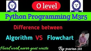 Difference between Algorithm and Flowchart, o level m3r5 important question, Algorithm and Flowchart