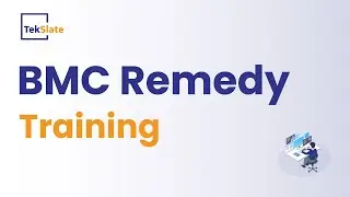 BMC Remedy Training | BMC Remedy Online Certification Course | Introduction to Remedy - TekSlate