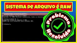 Sistema de Arquivo é RAW [COMO RESOLVER]