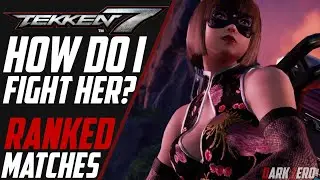 HOW DO I FIGHT HER? | TEKKEN 7 | LIDIA RANKED