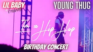Lil Baby brings out Young Thug & Unfoonk | Lil Baby & Friends Birthday Concert | Atlanta
