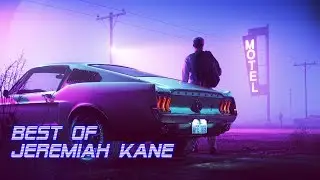 'Best of Jeremiah Kane' | Best of Synthwave And Retro Electro Music Mix
