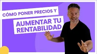 Cómo poner precios a tus servicios/productos y aumentar tu rentabilidad
