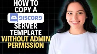 How to Copy a Discord Server Template Without Admin Permission (Mobile) (Quick Tutorial)