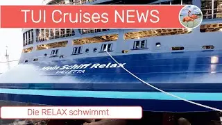 TUI Cruises NEWS - die MEIN SCHIFF RELAX schwimmt | STARLINK 2023 #tuicruises #kreuzfahrtschiff