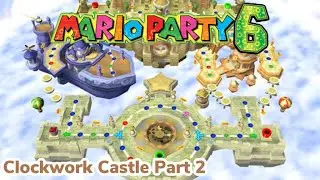 Mario Party 6 Clockwork Castle Part 2