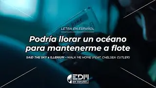 [Letra] Said The Sky & ILLENIUM - Walk Me Home (feat. Chelsea Cutler) // SUB ESPAÑOL