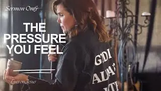 The Pressure You Feel | Kevin & Shi-Anne Eakin