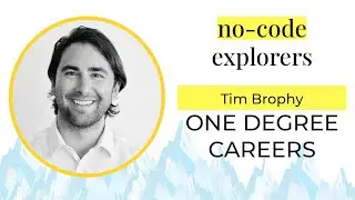 Tim Brophy, from OneDegree Careers | EP#04 | No-Code Explorers with Daniel Weinmann