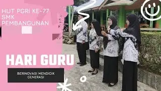 UPACARA BENDERA HARI GURU HUT PGRI KE-77 SMK PEMBANGUNAN BAGAN BATU