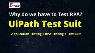 UiPath Test Suite | What is RPA Application Testing, RPA Testing & Test Suit. | EmergenTeck