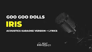Iris - Goo Goo Dolls (Acoustics Karaoke Version) + Lyrics