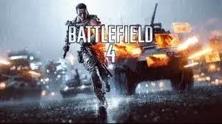 #2 Поиграем в Battlefield 4 - 2 часть!