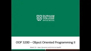 OOP3200 - F2020 - Lesson 13 - Part 1 - Generics and Intro to JavaFX