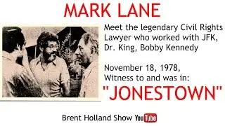 Jonestown witness Mark Lane was there / worked with JFK, Dr. King, Bobby Kennedy Brent Holland Show