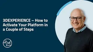 3DEXPERIENCE - How to Activate Your Platform in a Couple of Steps