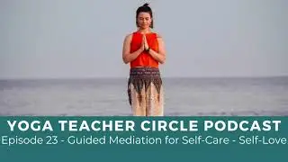 Episode 23 - Self-Love Guided Meditation