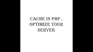 Advanced PHP - Cache in PHP , Optimize your server|Basic Cache Tutorial in PHP MySQL|How Cache works