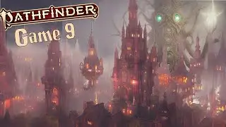 The Orb Speaks! Pathfinder 2e Actual Play! Game 9